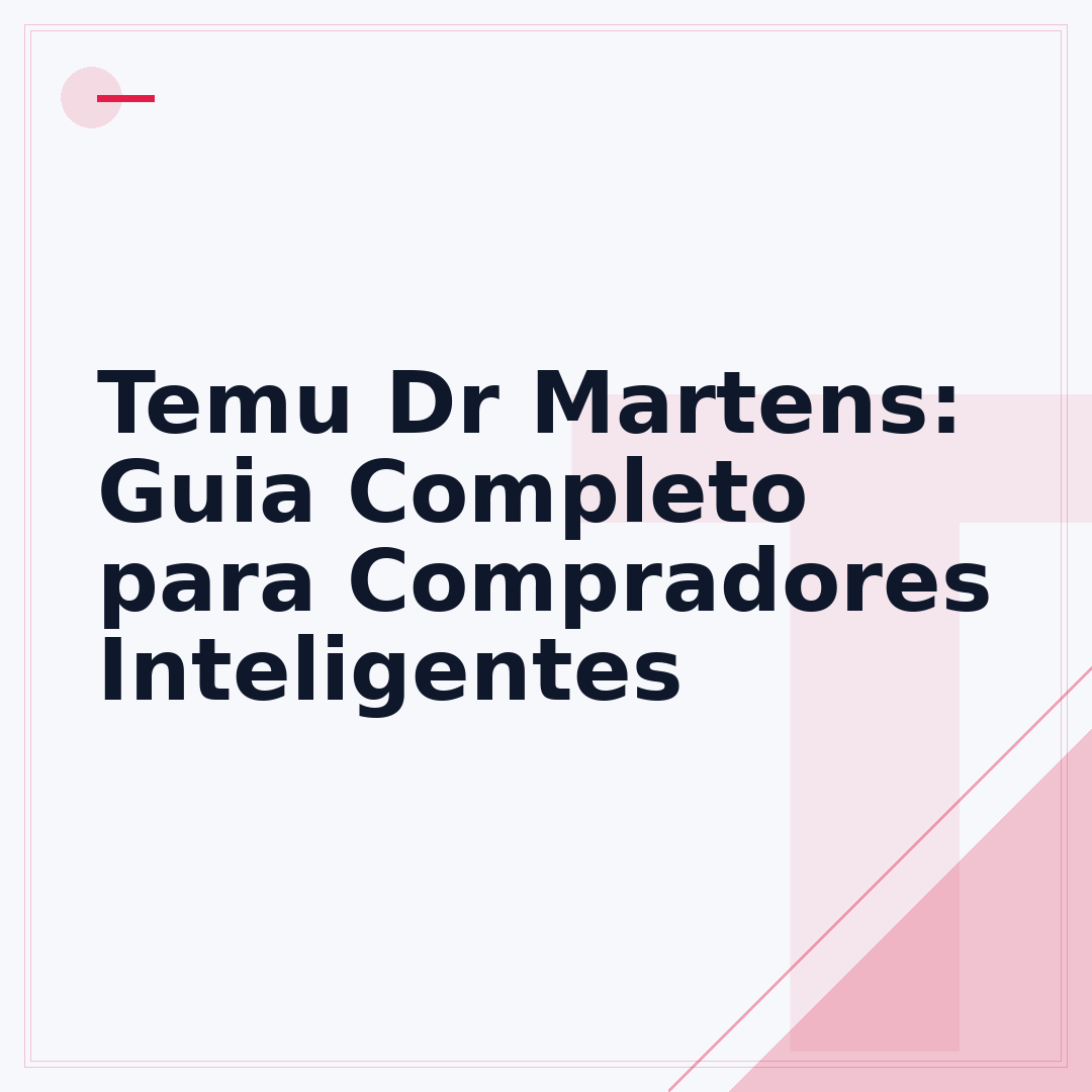 Temu Dr Martens: Guia Completo para Compradores Inteligentes