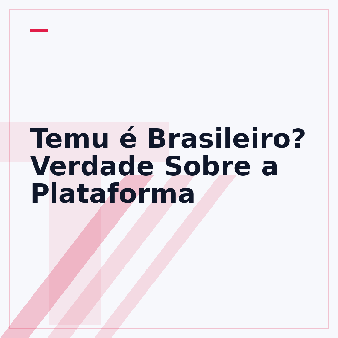 Temu é Brasileiro? Verdade Sobre a Plataforma