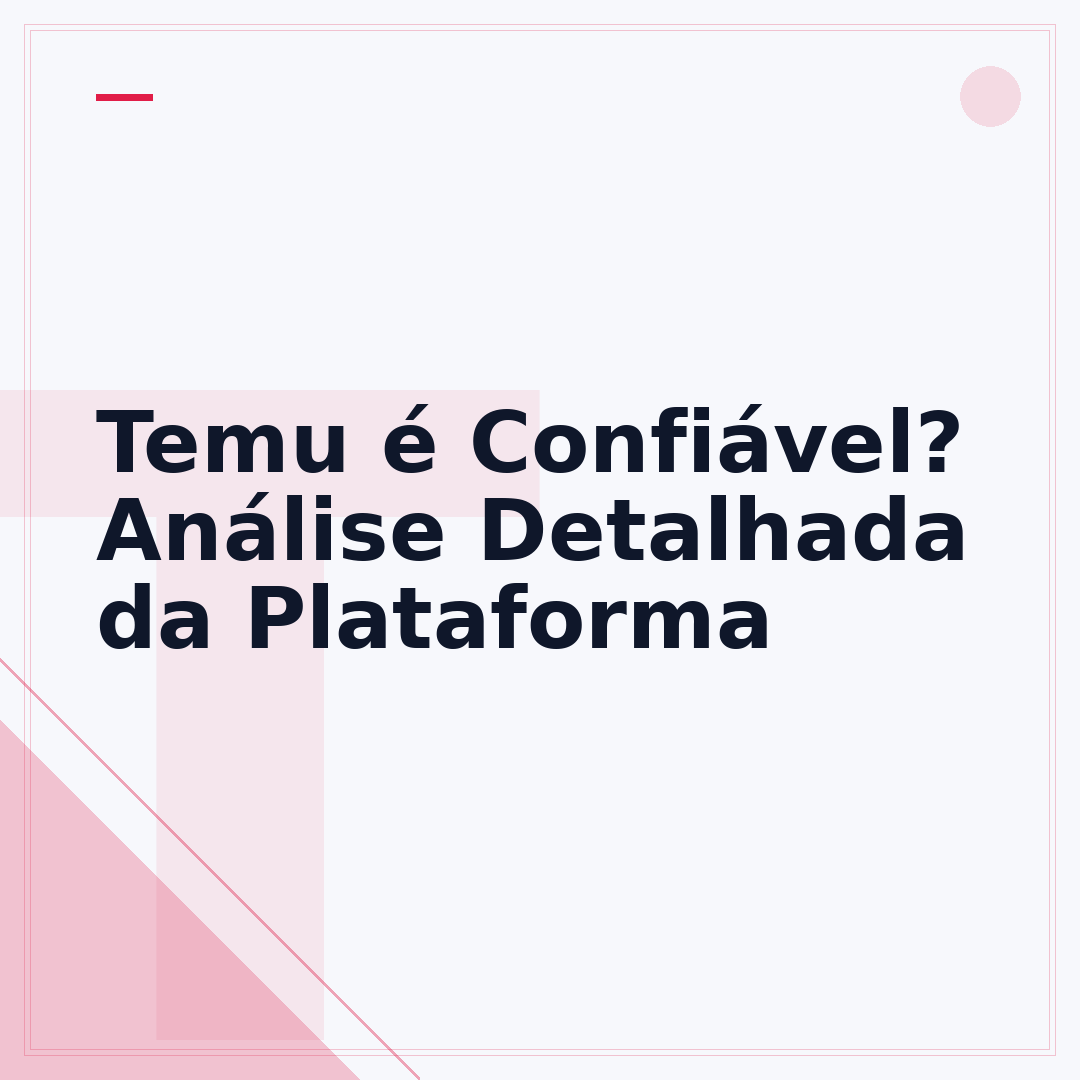 Temu é Confiável? Análise Detalhada da Plataforma