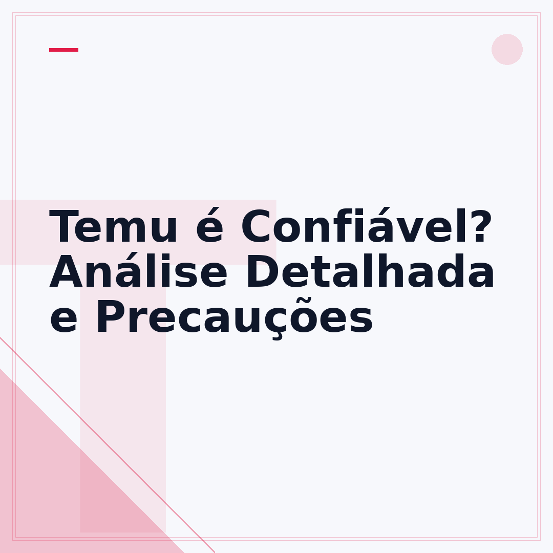 Temu é Confiável? Análise Detalhada e Precauções