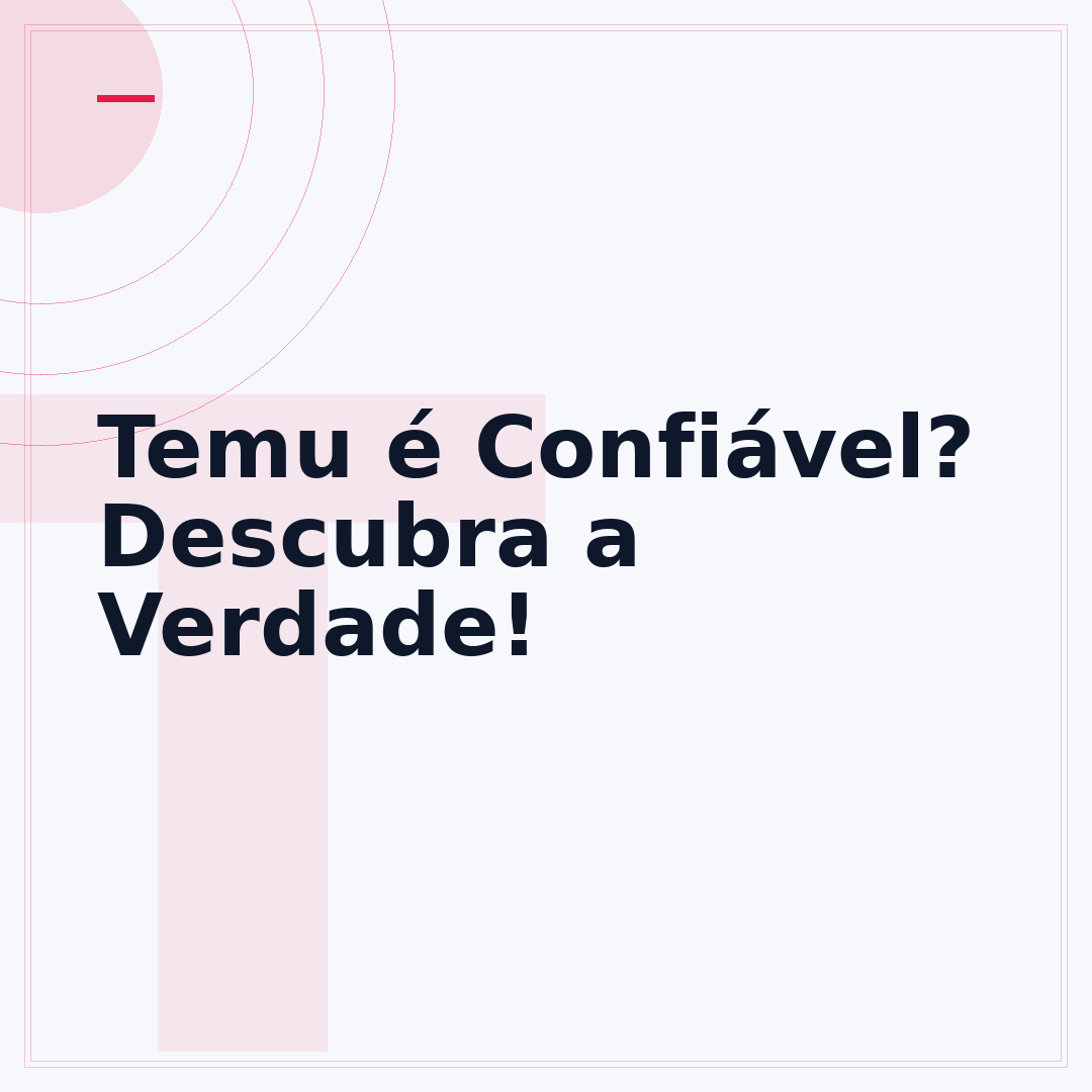 Temu é Confiável? Descubra a Verdade!