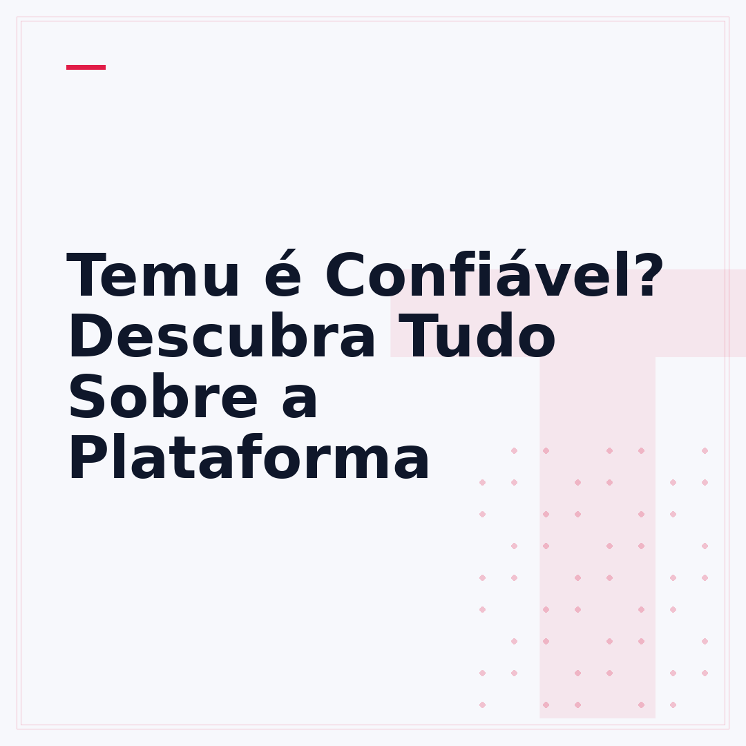 Temu é Confiável? Descubra Tudo Sobre a Plataforma