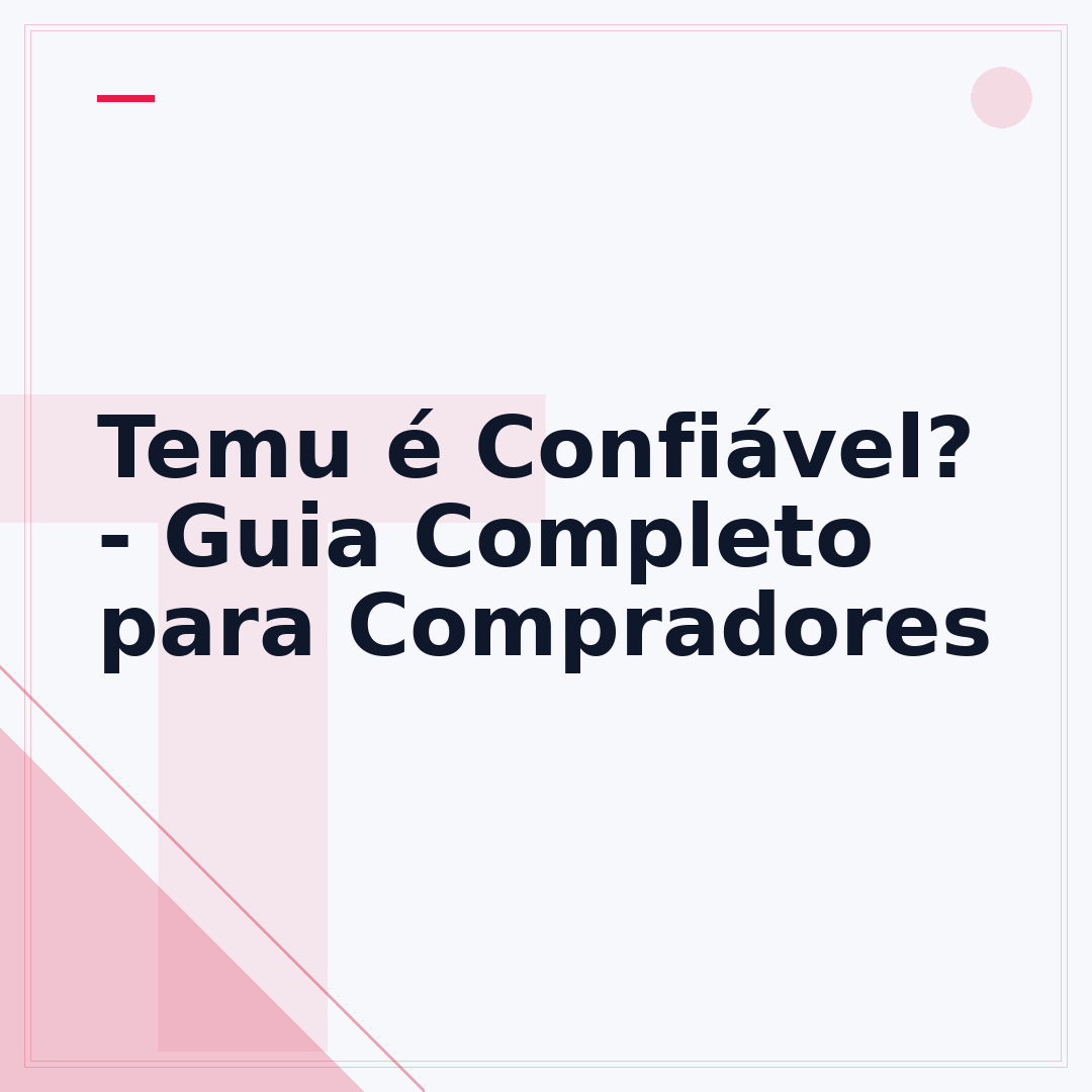 Temu é Confiável? - Guia Completo para Compradores