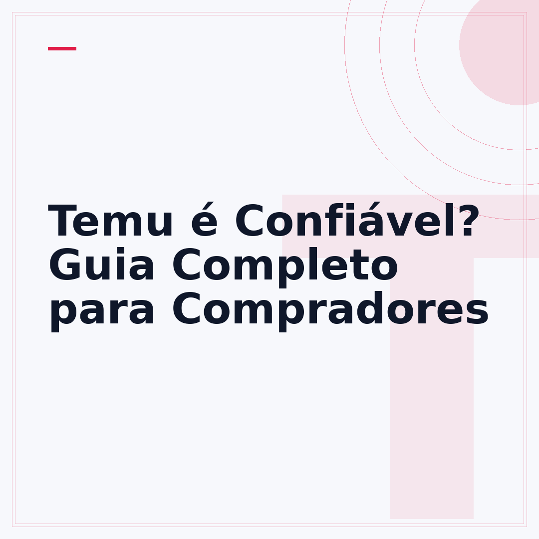 Temu é Confiável? Guia Completo para Compradores