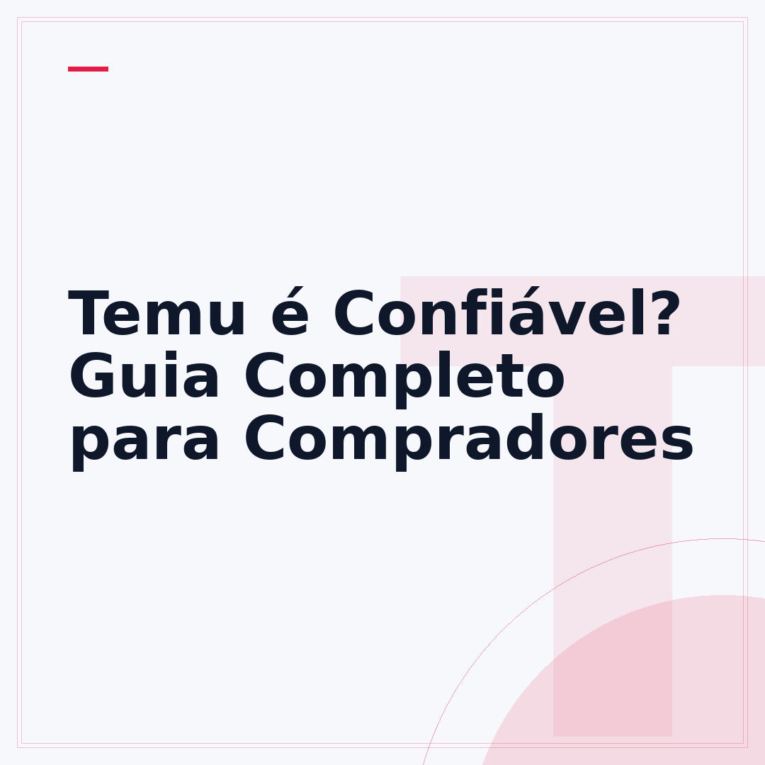 Temu é Confiável? Guia Completo para Compradores