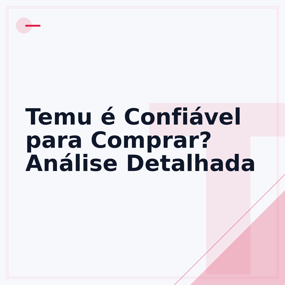 Temu é Confiável para Comprar? Análise Detalhada