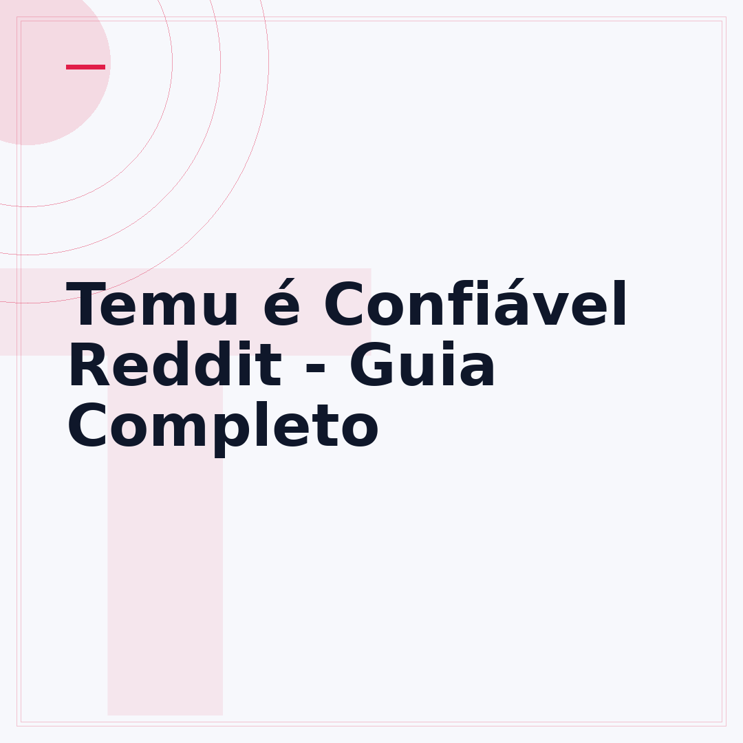 Temu é Confiável Reddit - Guia Completo