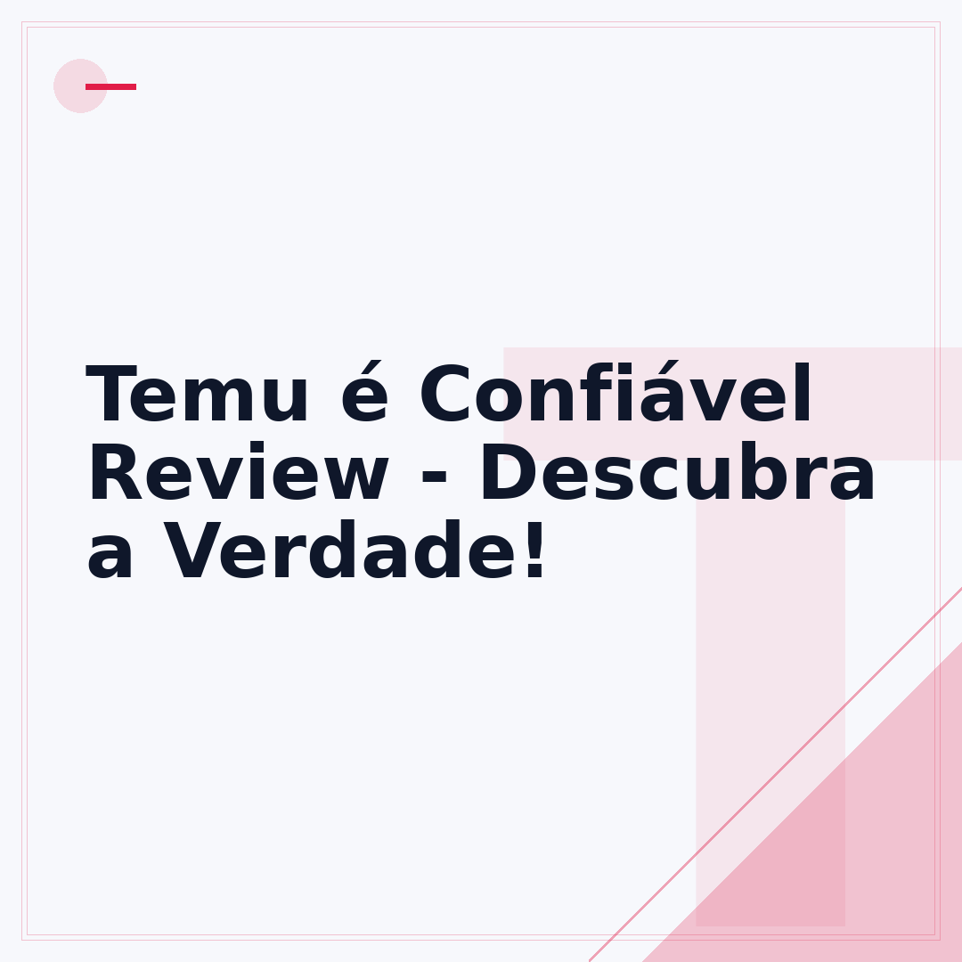 Temu é Confiável Review - Descubra a Verdade!
