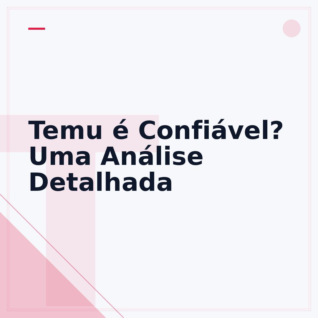 Temu é Confiável? Uma Análise Detalhada