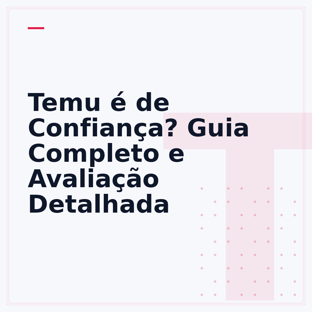 Temu é de Confiança? Guia Completo e Avaliação Detalhada