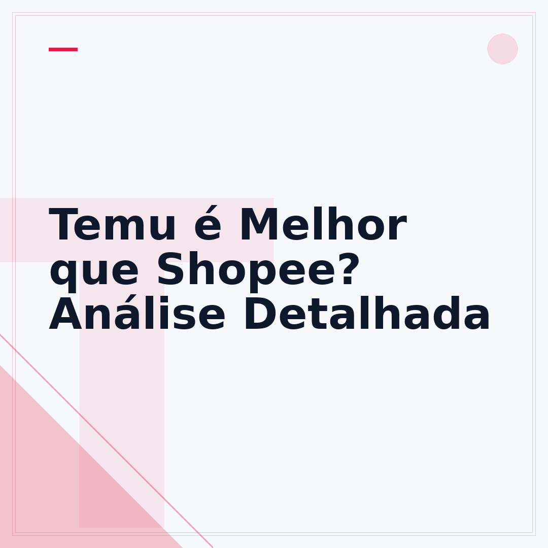 Temu é Melhor que Shopee? Análise Detalhada