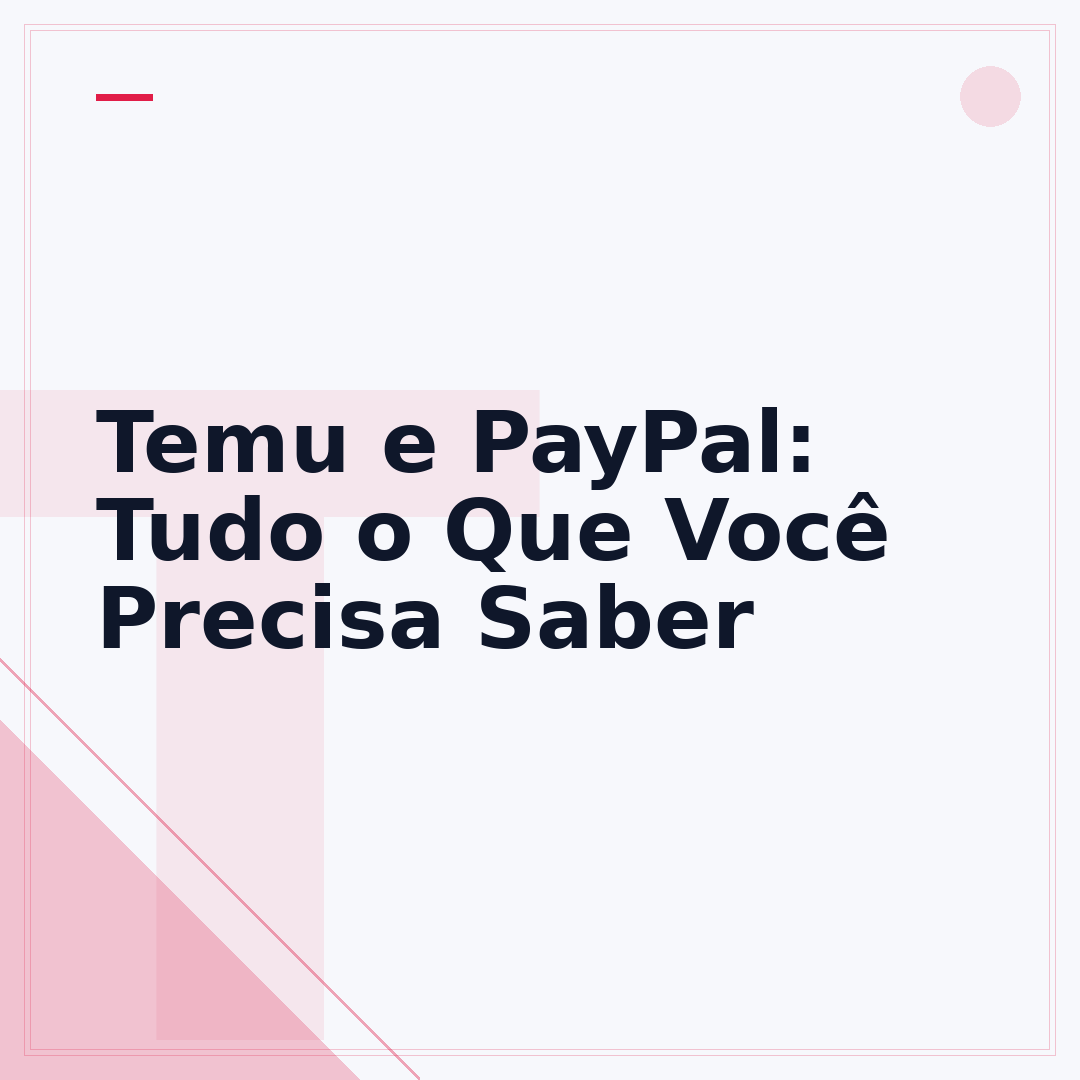 Temu e PayPal: Tudo o Que Você Precisa Saber