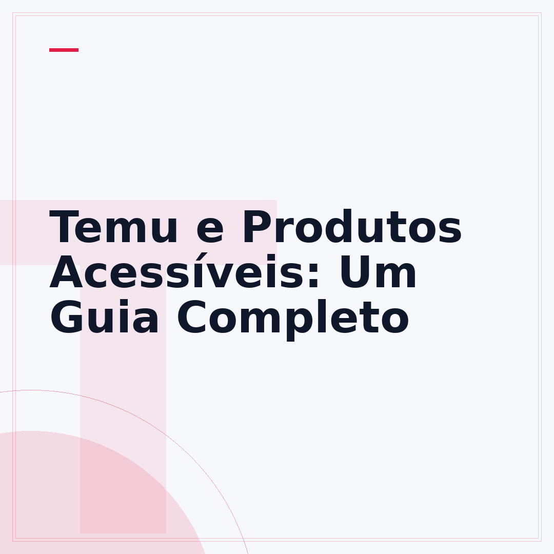 Temu e Produtos Acessíveis: Um Guia Completo