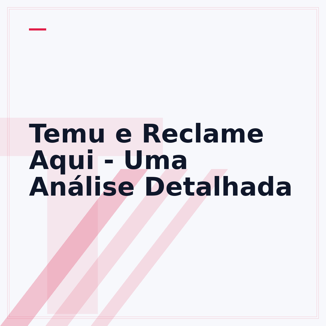 Temu e Reclame Aqui - Uma Análise Detalhada
