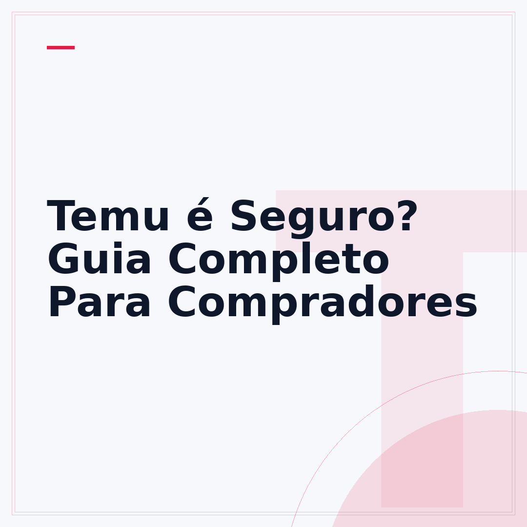 Temu é Seguro? Guia Completo Para Compradores