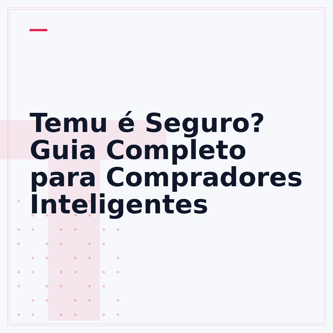 Temu é Seguro? Guia Completo para Compradores Inteligentes