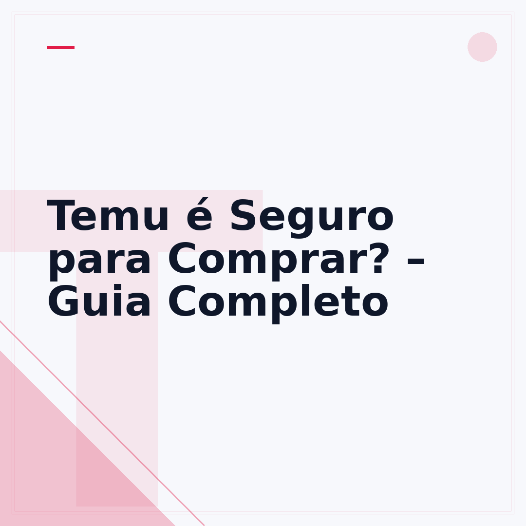 Temu é Seguro para Comprar? – Guia Completo