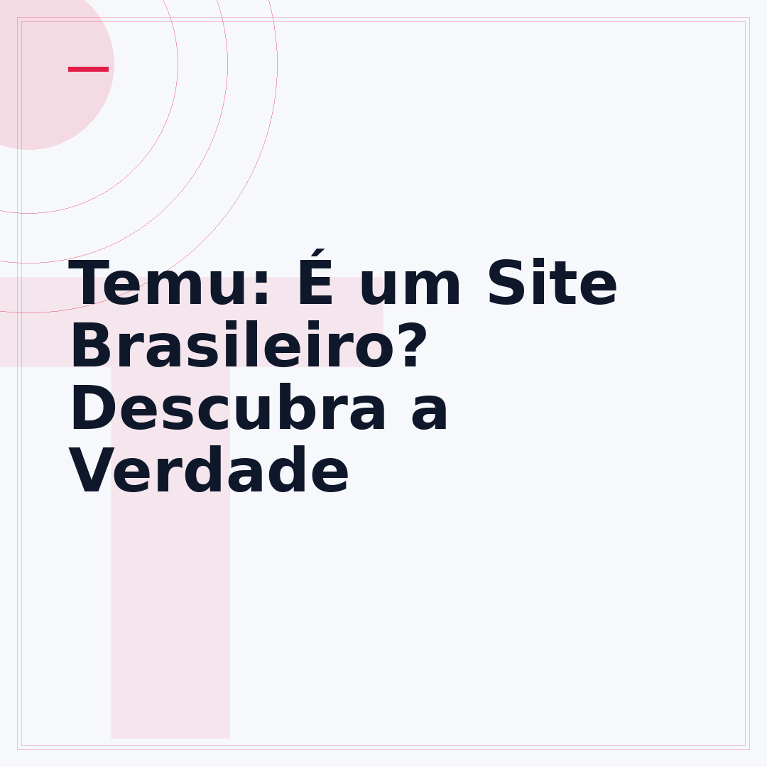 Temu: É um Site Brasileiro? Descubra a Verdade
