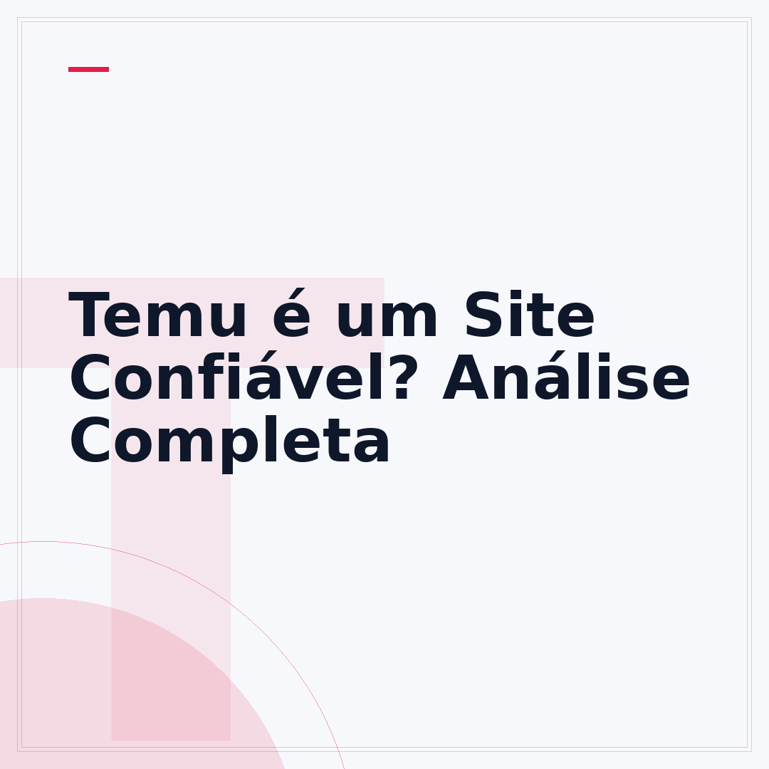 Temu é um Site Confiável? Análise Completa