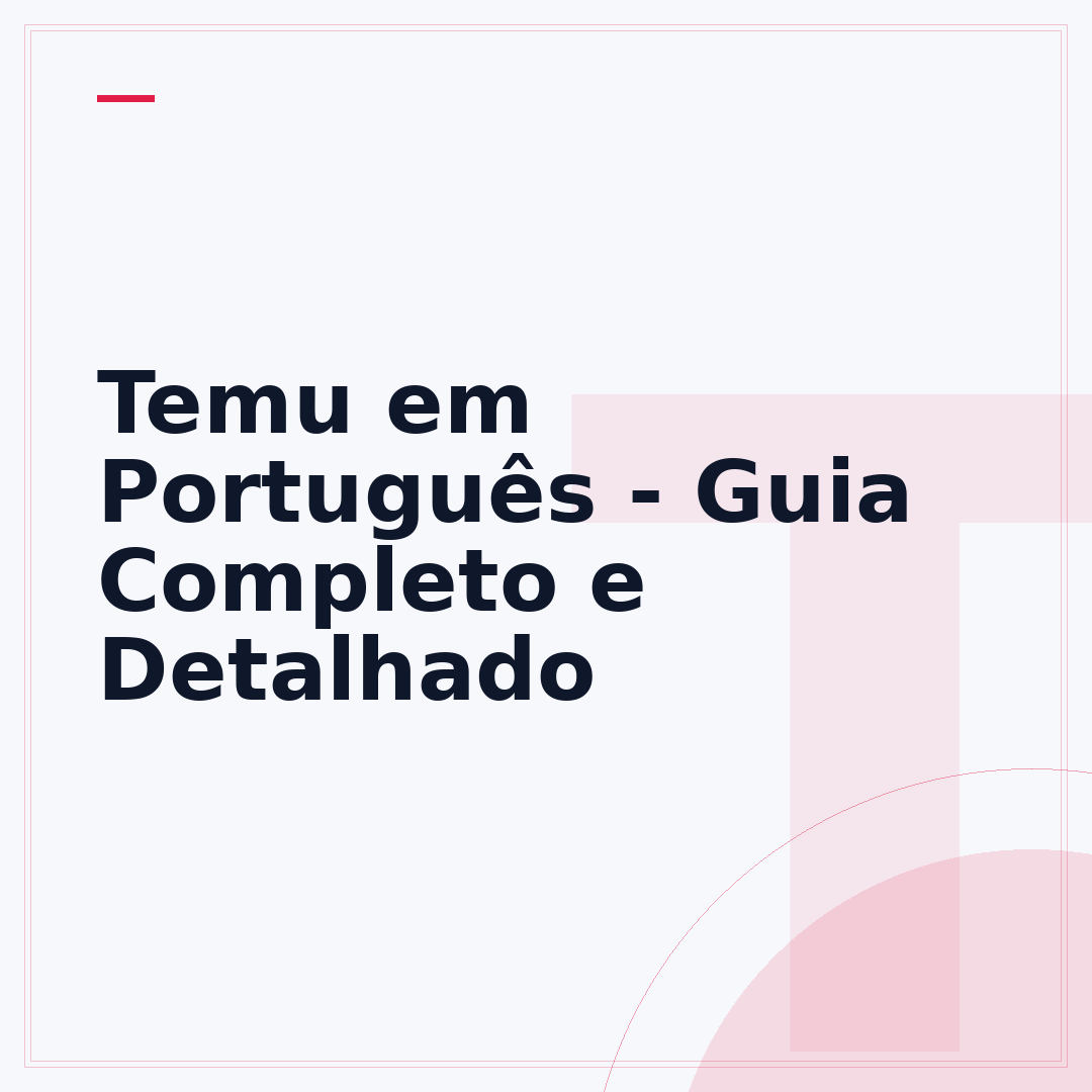 Temu em Português - Guia Completo e Detalhado