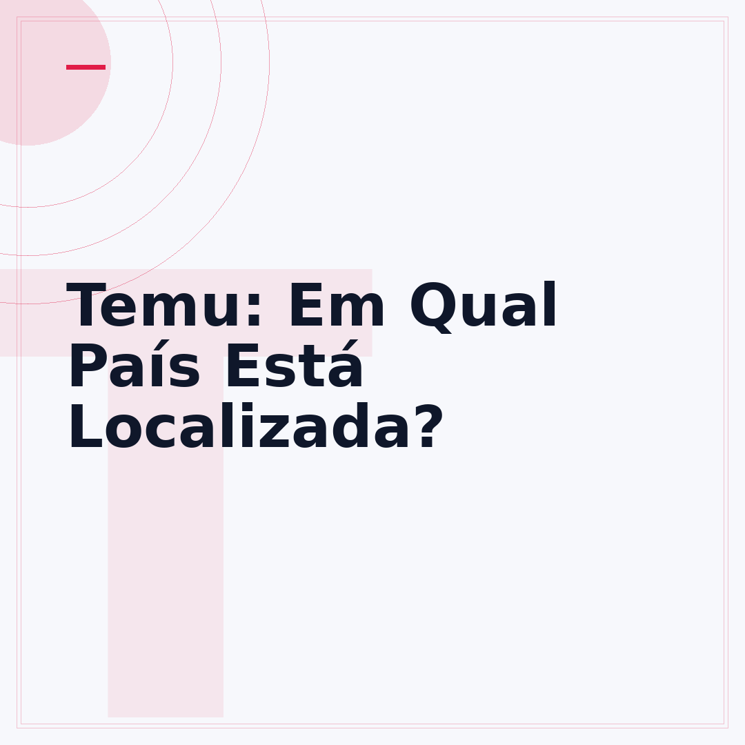 Temu: Em Qual País Está Localizada?
