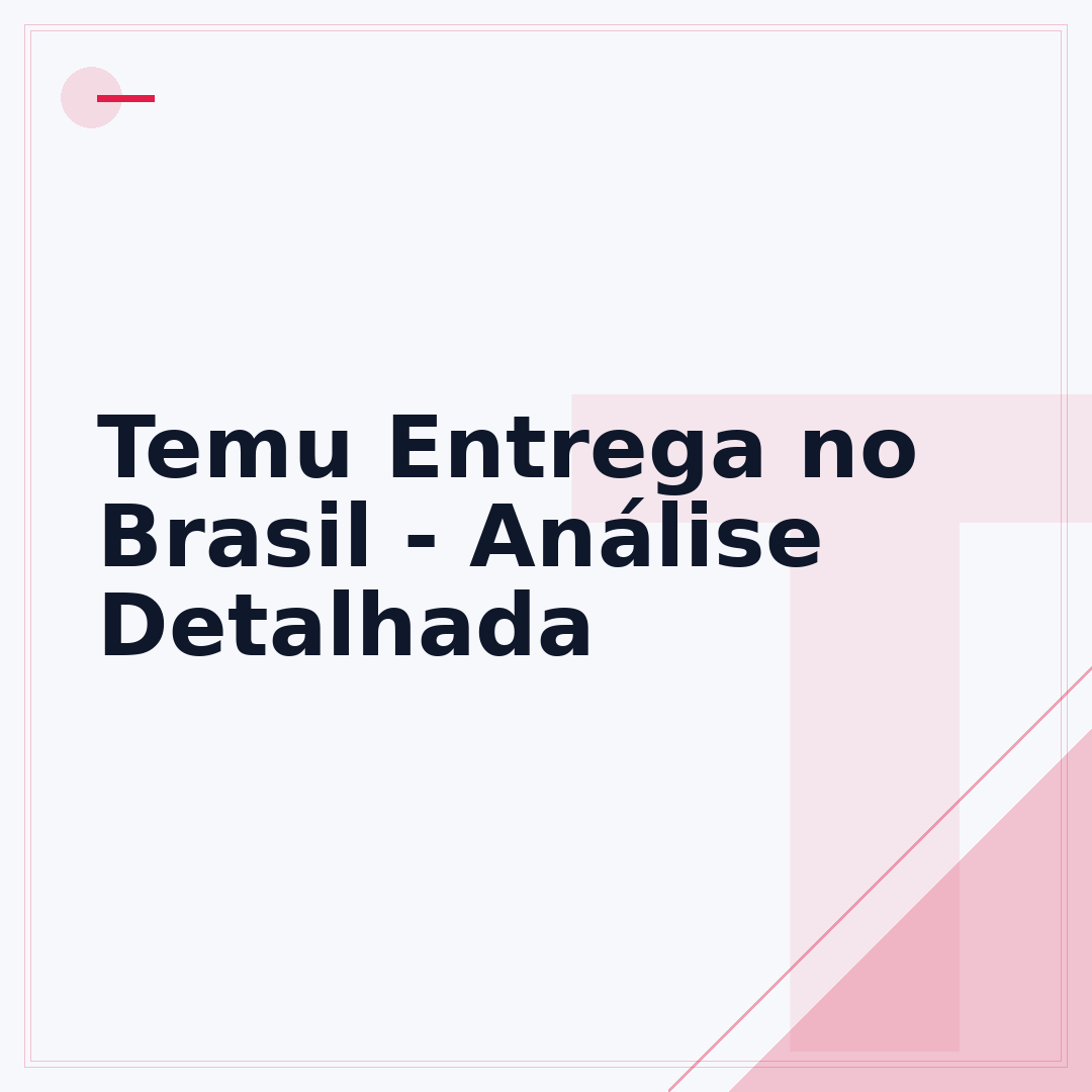 Temu Entrega no Brasil - Análise Detalhada