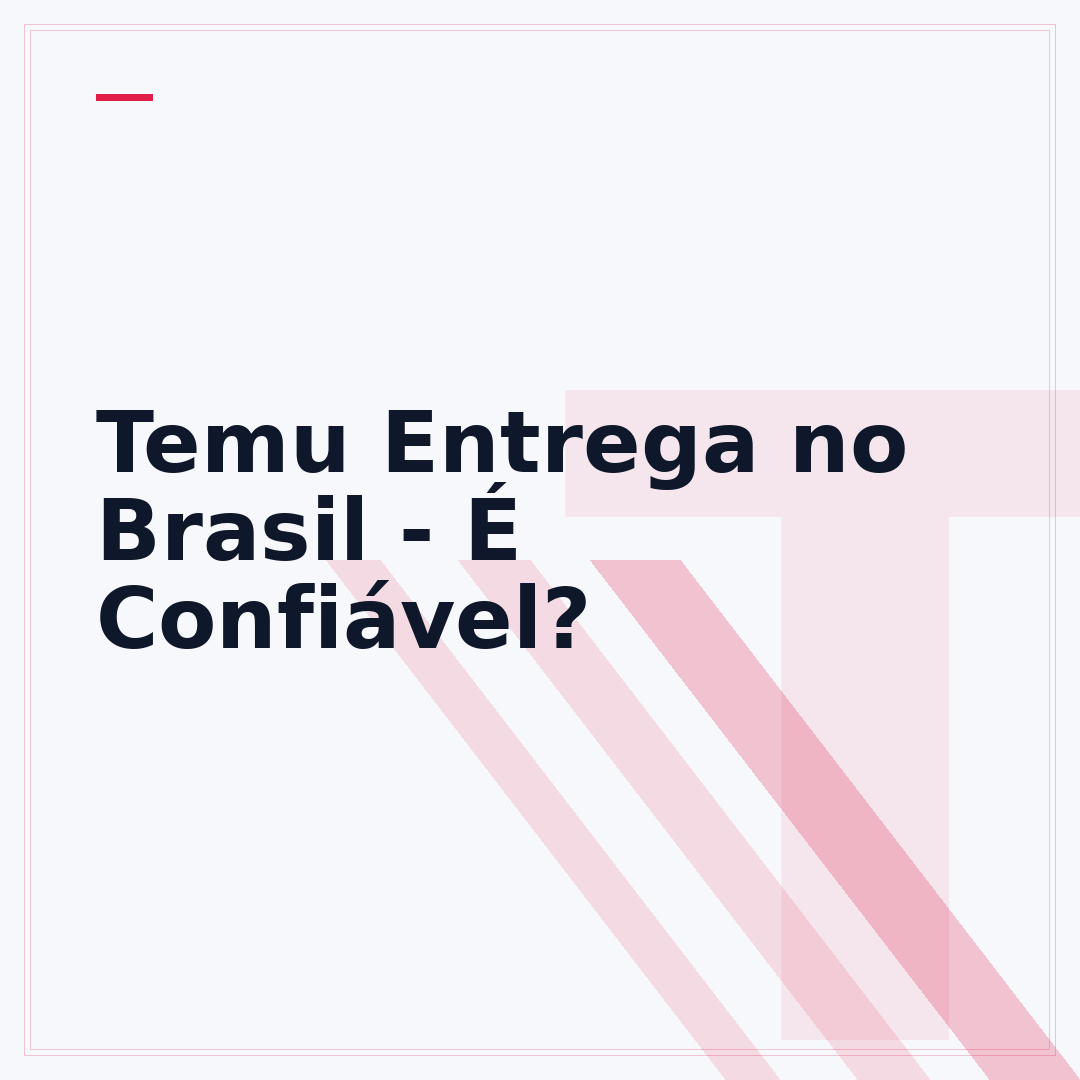Temu Entrega no Brasil - É Confiável?
