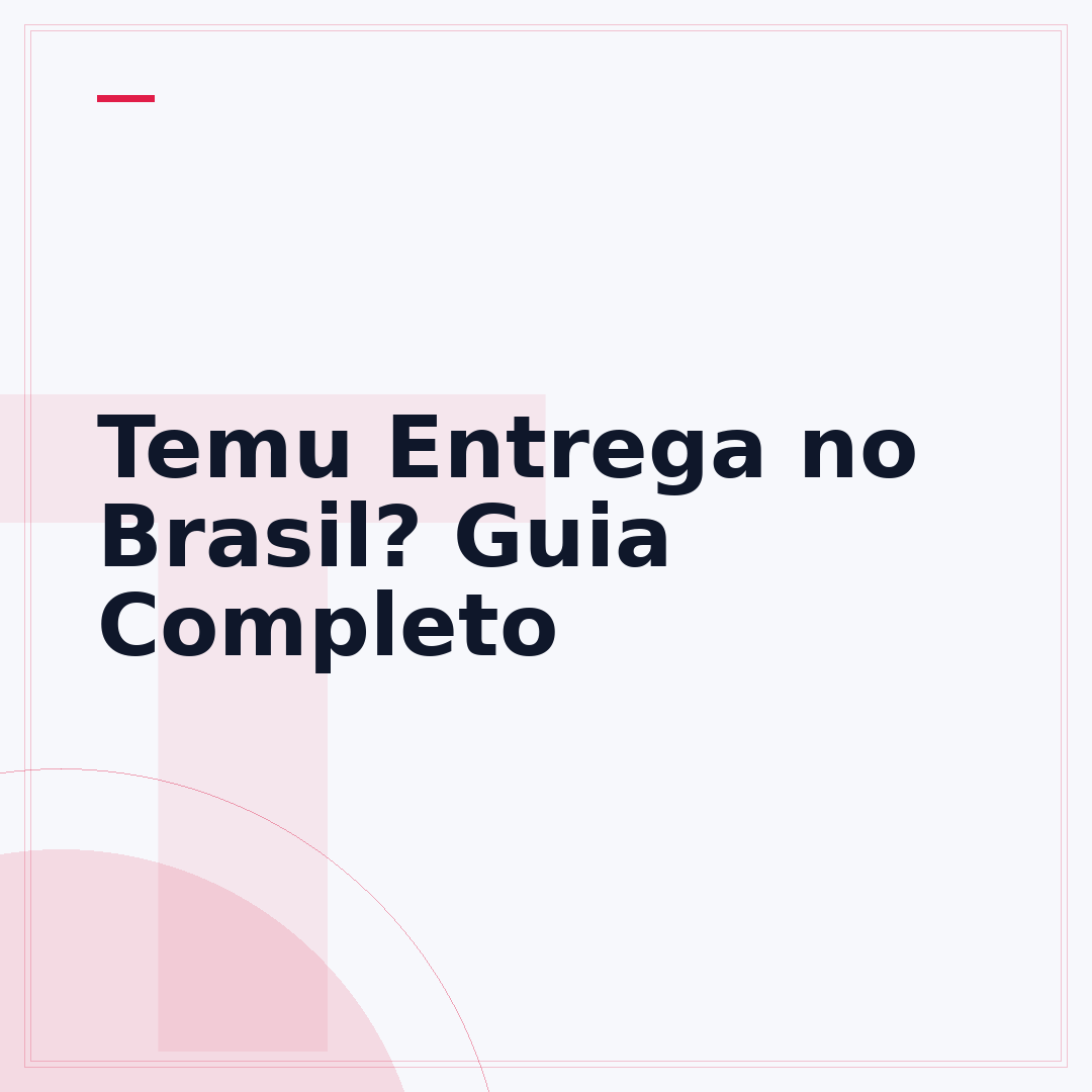 Temu Entrega no Brasil? Guia Completo