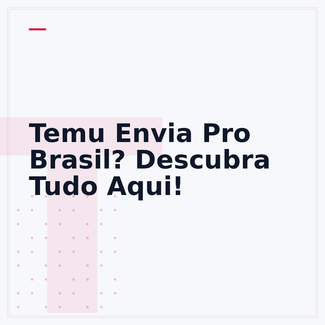 Temu Envia Pro Brasil? Descubra Tudo Aqui!
