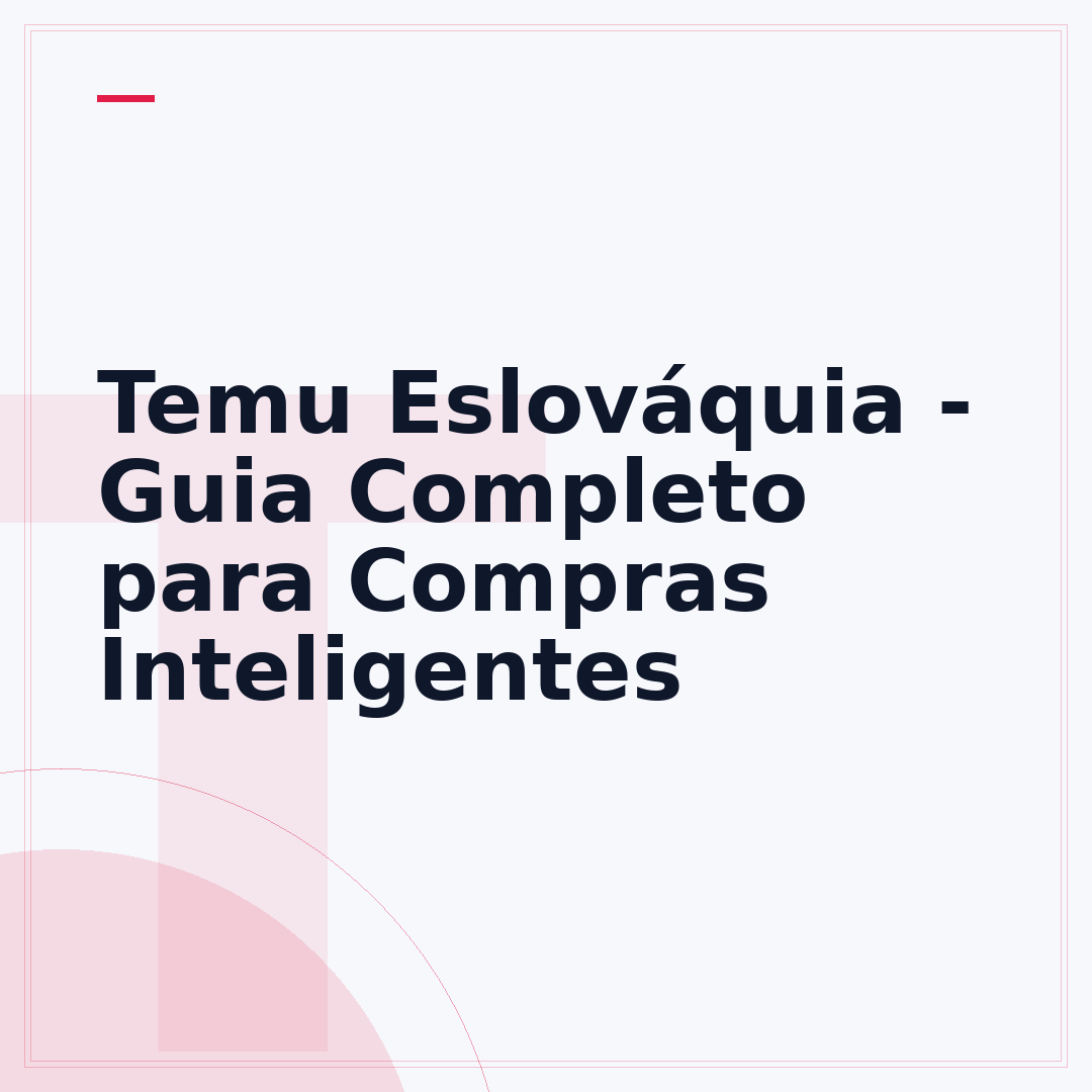 Temu Eslováquia - Guia Completo para Compras Inteligentes