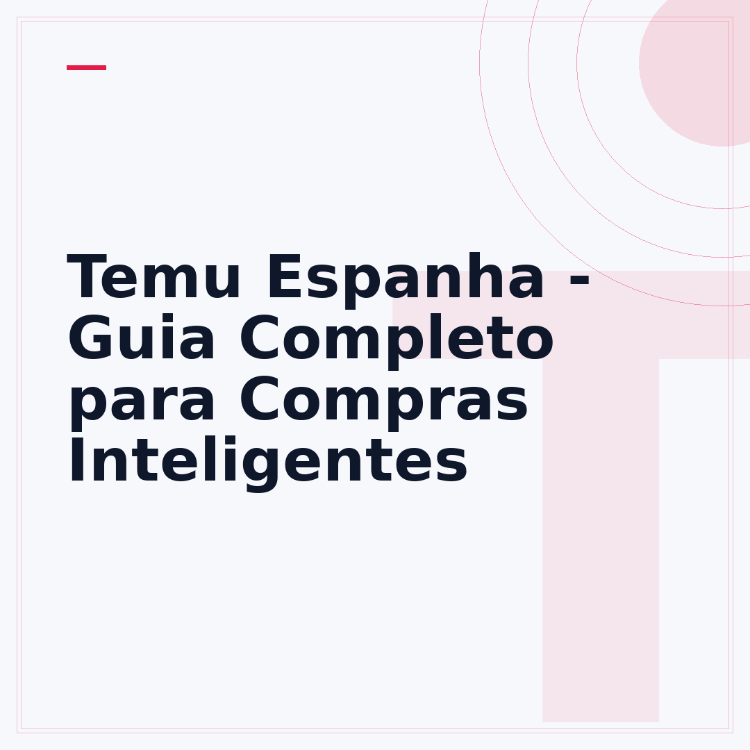 Temu Espanha - Guia Completo para Compras Inteligentes