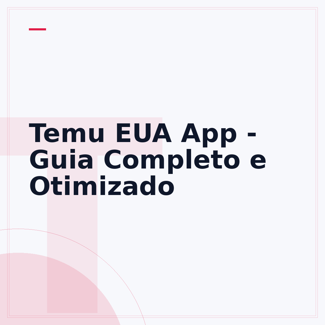 Temu EUA App - Guia Completo e Otimizado