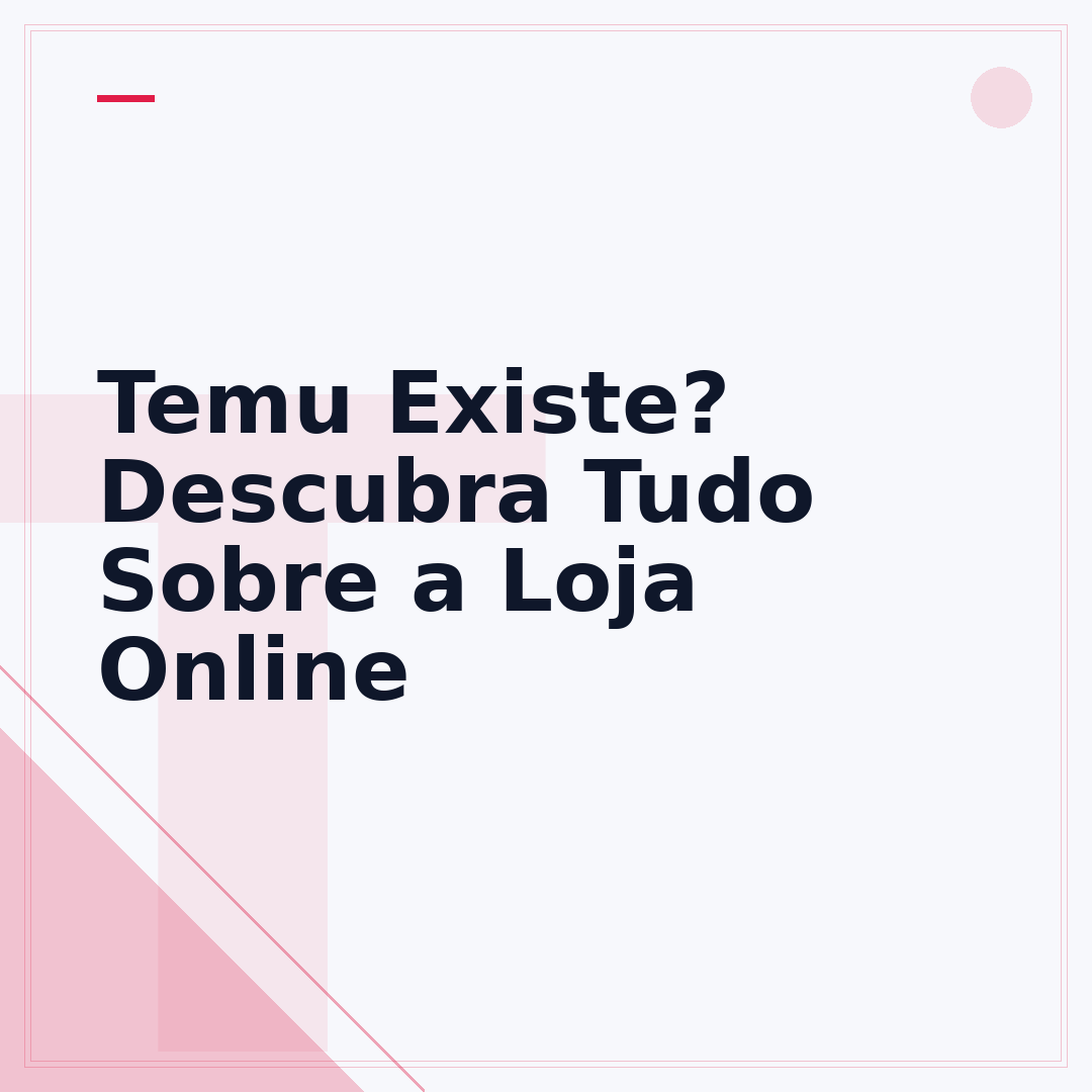 Temu Existe? Descubra Tudo Sobre a Loja Online