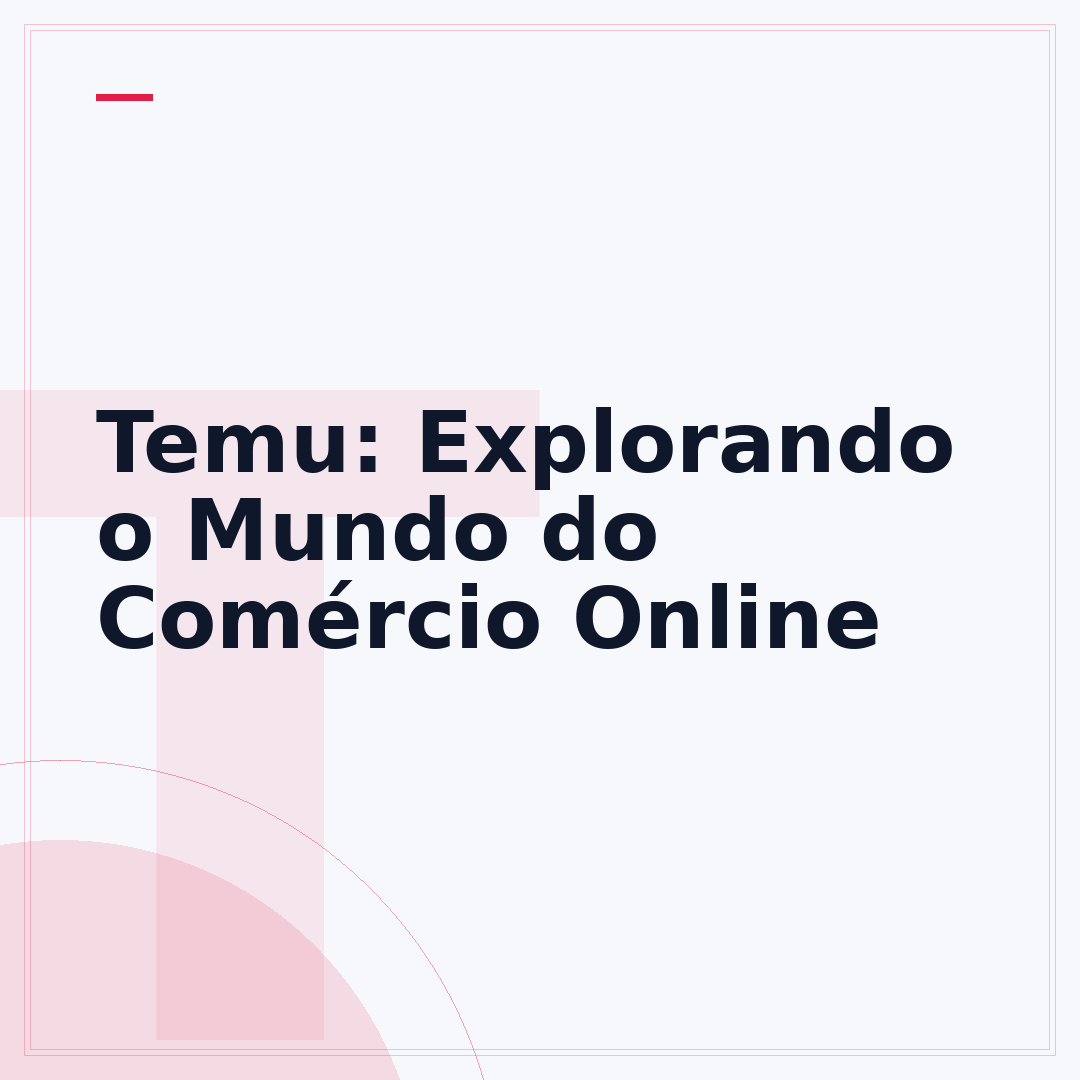 Temu: Explorando o Mundo do Comércio Online
