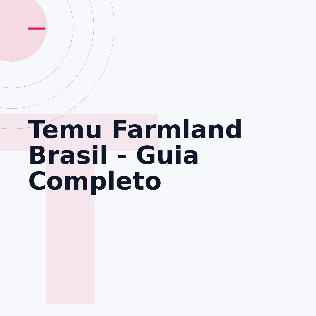 Temu Farmland Brasil - Guia Completo