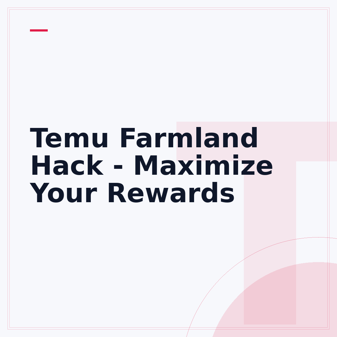 Temu Farmland Hack - Maximize Your Rewards