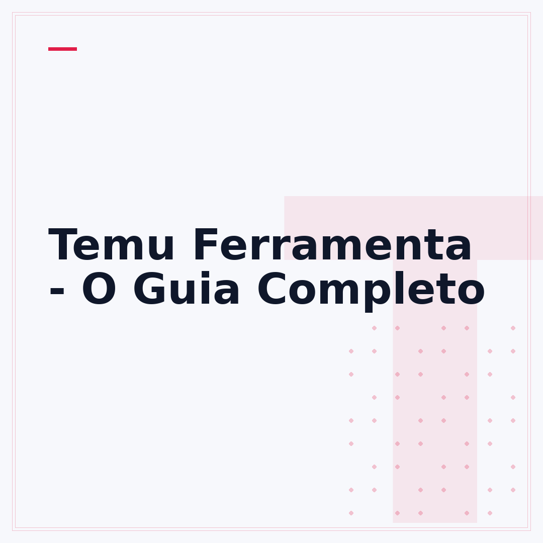 Temu Ferramenta - O Guia Completo