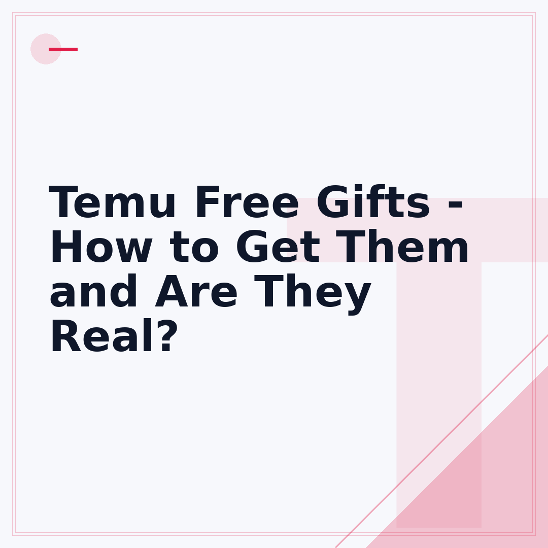 Temu Free Gifts - How to Get Them and Are They Real?