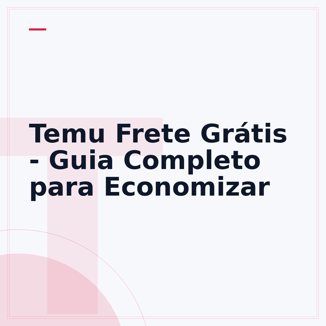 Temu Frete Grátis - Guia Completo para Economizar
