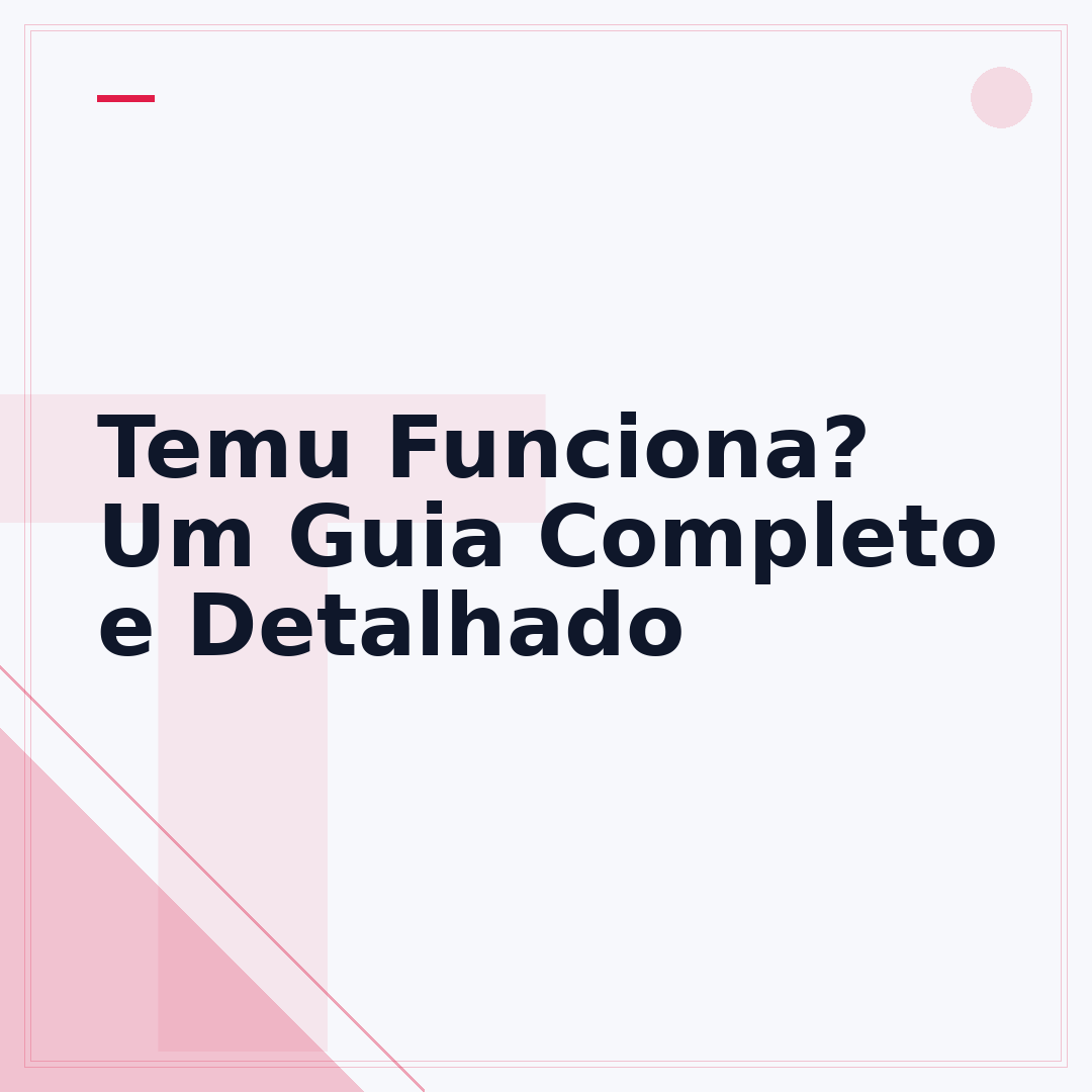 Temu Funciona? Um Guia Completo e Detalhado