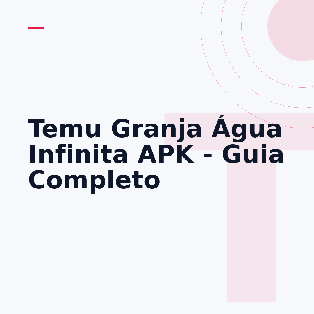 Temu Granja Água Infinita APK - Guia Completo