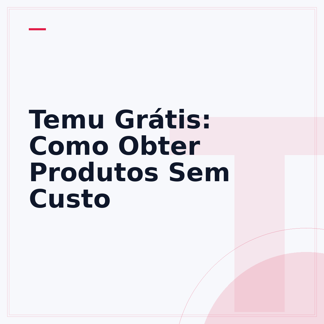 Temu Grátis: Como Obter Produtos Sem Custo