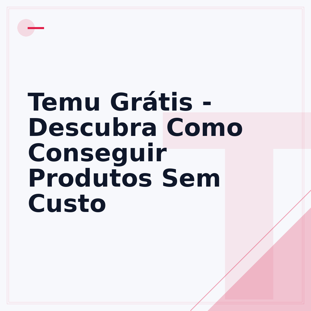 Temu Grátis - Descubra Como Conseguir Produtos Sem Custo