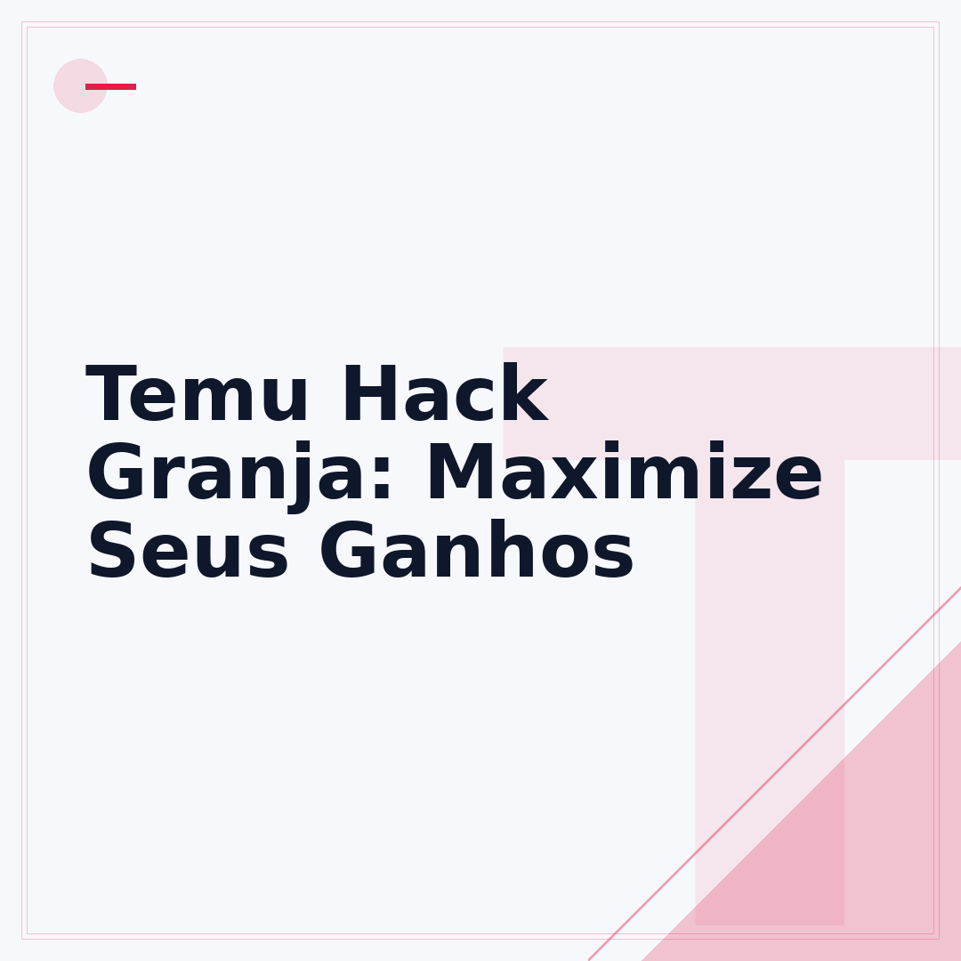 Temu Hack Granja: Maximize Seus Ganhos