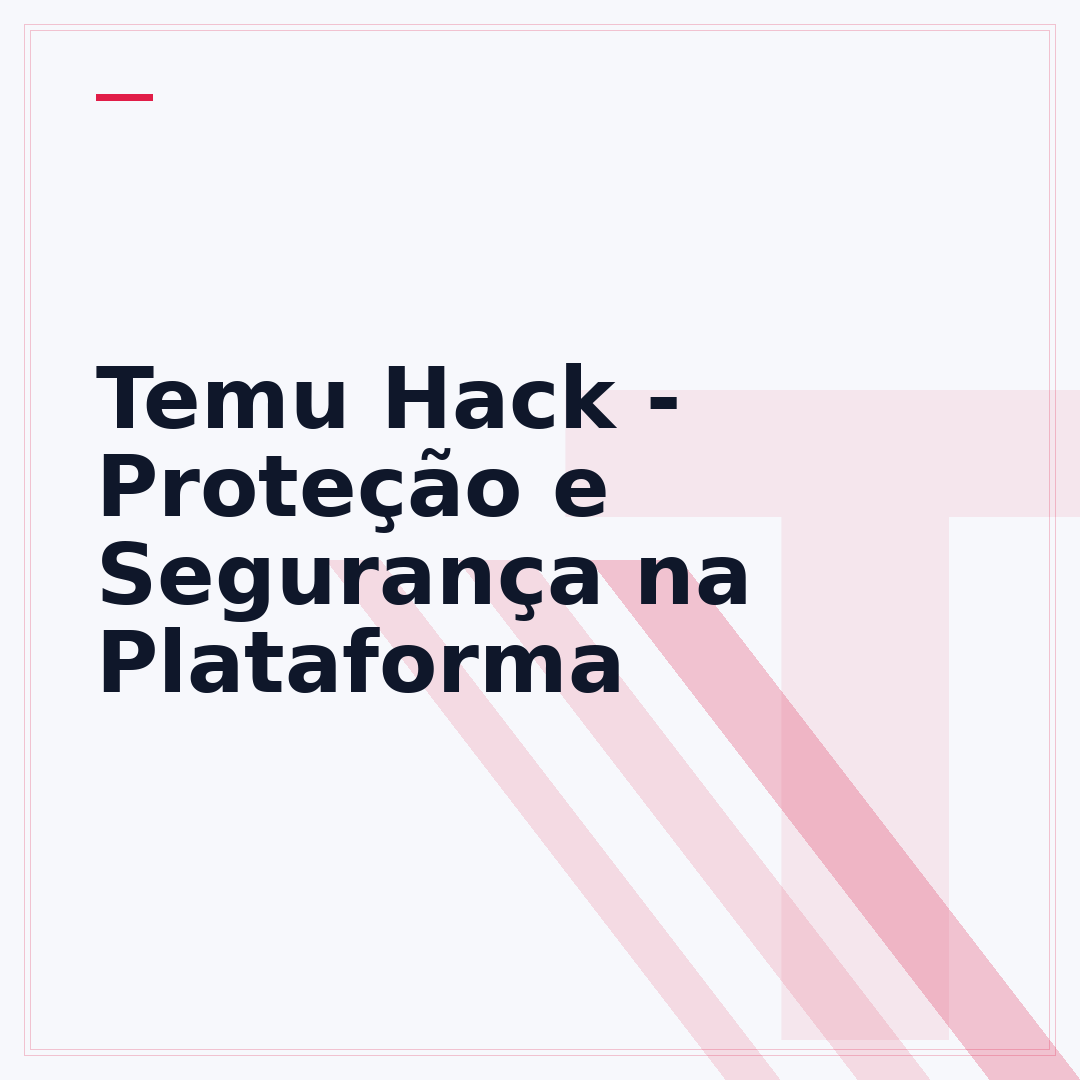 Temu Hack - Proteção e Segurança na Plataforma