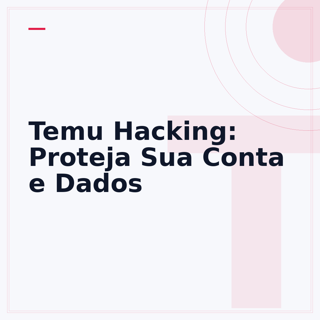 Temu Hacking: Proteja Sua Conta e Dados