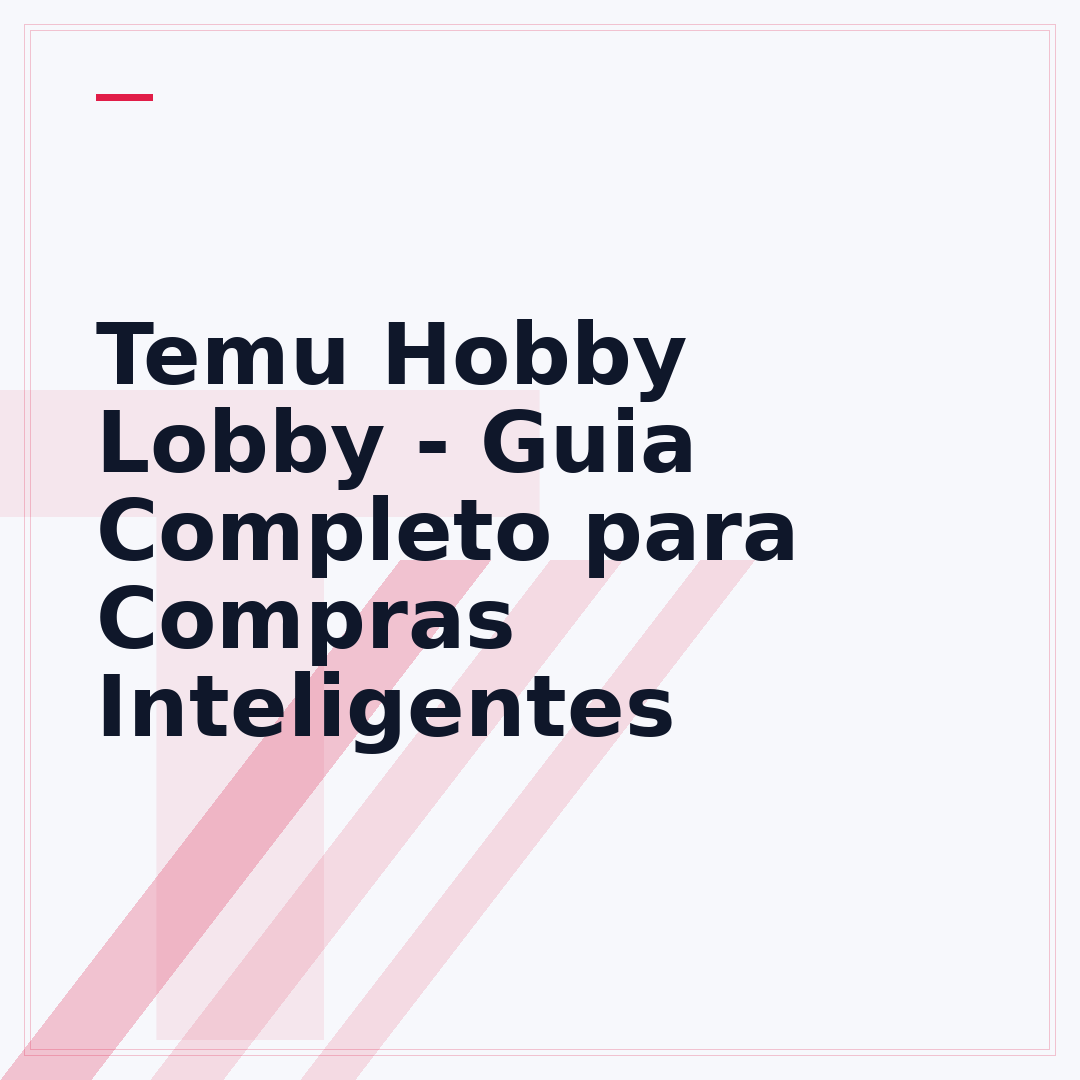 Temu Hobby Lobby - Guia Completo para Compras Inteligentes