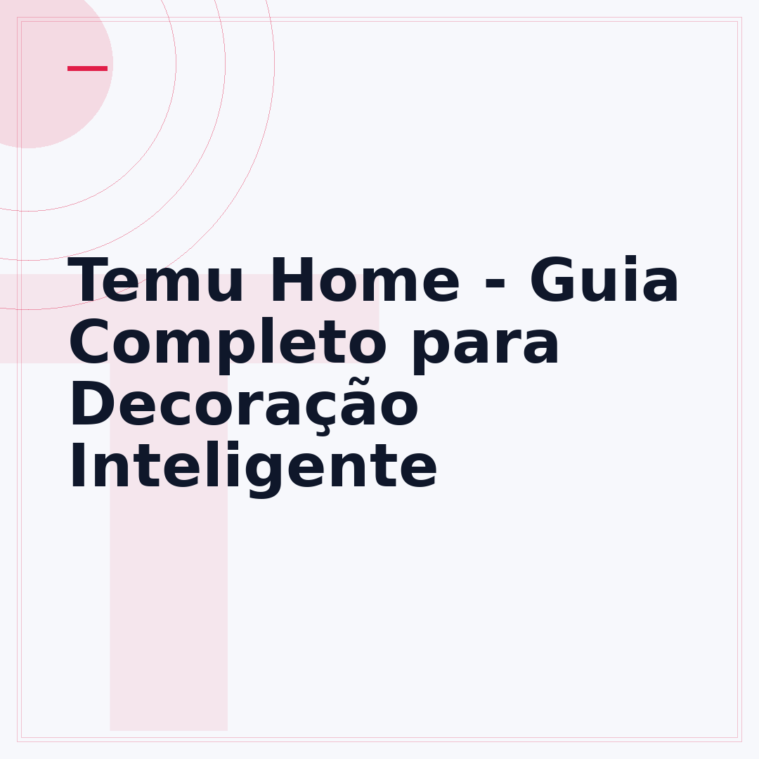 Temu Home - Guia Completo para Decoração Inteligente