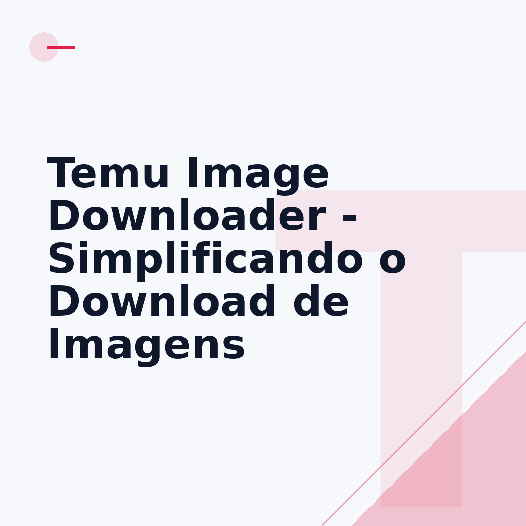 Temu Image Downloader - Simplificando o Download de Imagens