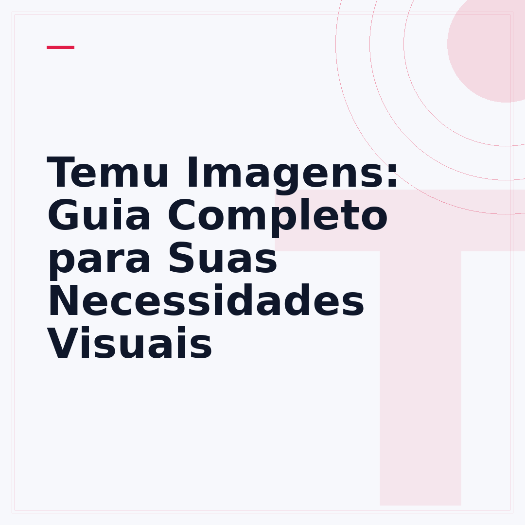 Temu Imagens: Guia Completo para Suas Necessidades Visuais